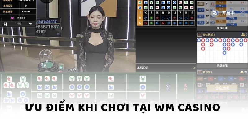 Ưu điểm khi chơi tại WM Casino