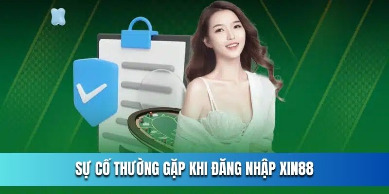 Lỗi thường gặp và cách xử lý khi đăng nhập XIN88